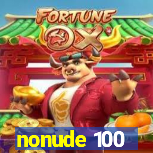 nonude 100